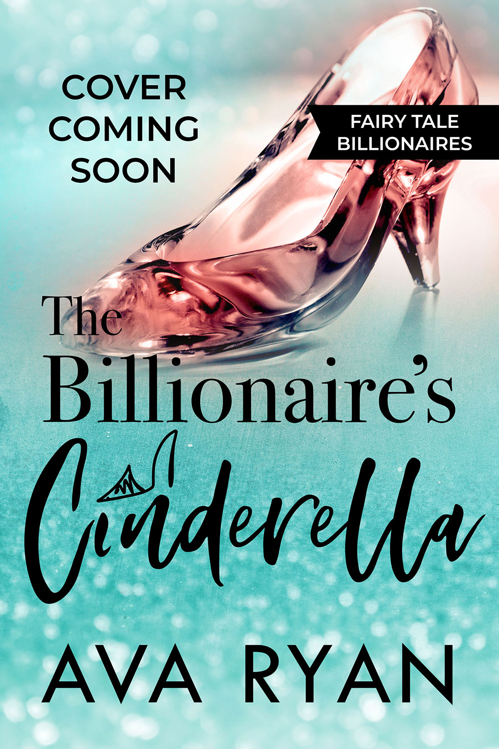 The Billionaire's Cinderella Ava Ryan